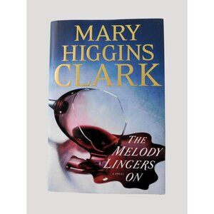 The Melody Lingers On By Mary Higgins Clark 1st Ed 2015 Hardcover Jacket
